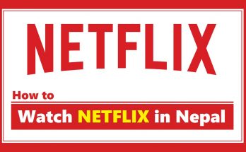 how to watch netflix movies in nepal 2022